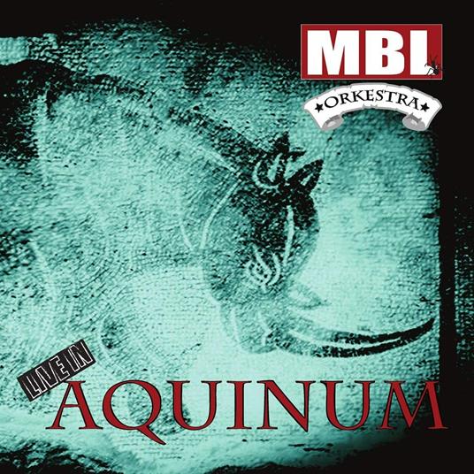 Live In Aquinum (Digipack) - CD Audio di MBL Orkestra