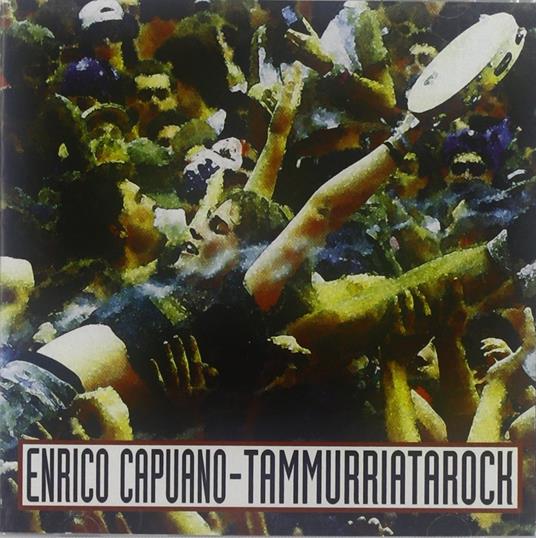 Tammurriatarock Live - CD Audio di Enrico Capuano