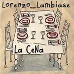 La cena - CD Audio di Lorenzo Lambiase