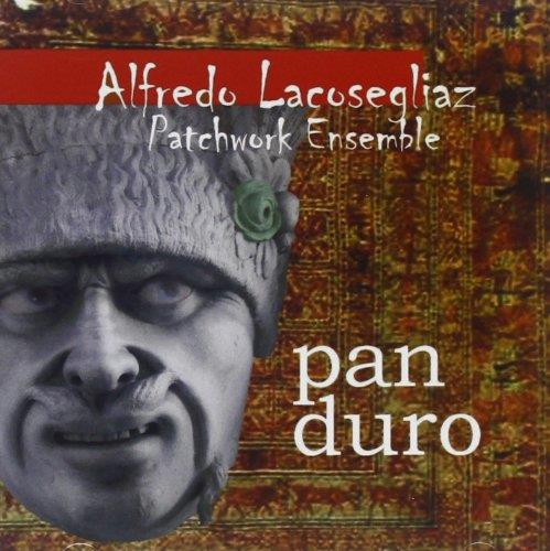Alfredo Lacosegliaz - Pan Duro - CD Audio
