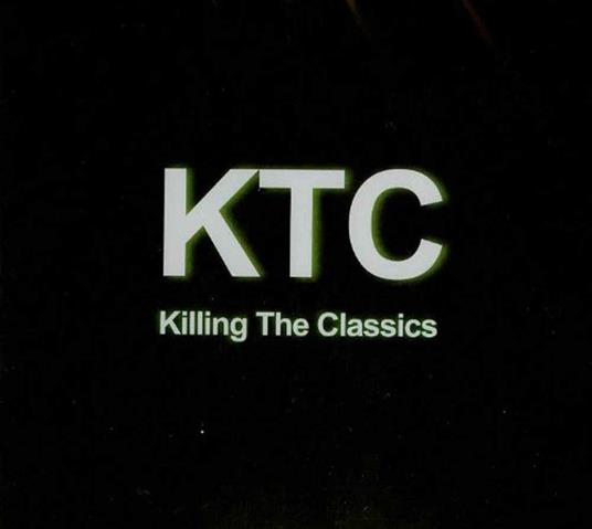 KTC. Killing the Classics - CD Audio di Vito Ranucci