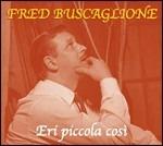 Eri piccola così - CD Audio di Fred Buscaglione