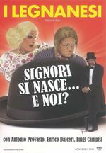 I Legnanesi. Signori si nasce... e noi? (DVD)