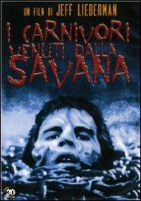 I carnivori venuti dalla savana di Jeff Lieberman - DVD