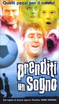 Prenditi un sogno di Mark Herman - DVD