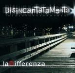 Disincantatamente - CD Audio Singolo di La Differenza