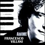 Anime - CD Audio di Francesco Villani