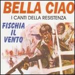 Bella ciao. Canti della Resistenza