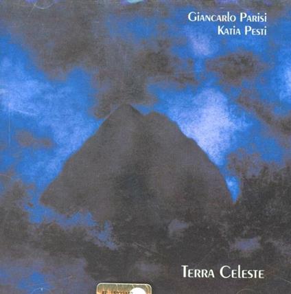 Terra celeste - CD Audio di Katia Pesti,Giancarlo Parisi