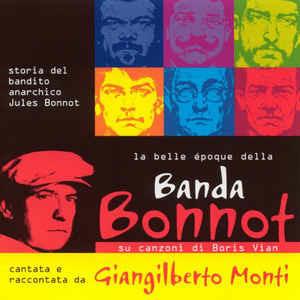 Banda Bonnot - CD Audio di Giangilberto Monti