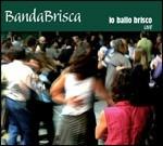 Io ballo brisco - CD Audio di BandaBrisca