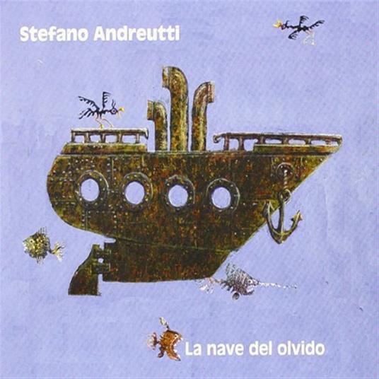 La Nave Del Olvido - CD Audio di Stefano Andreutti