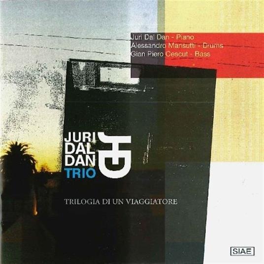 Triologia Di Un Viaggiatore - CD Audio di Juri Dal Dan