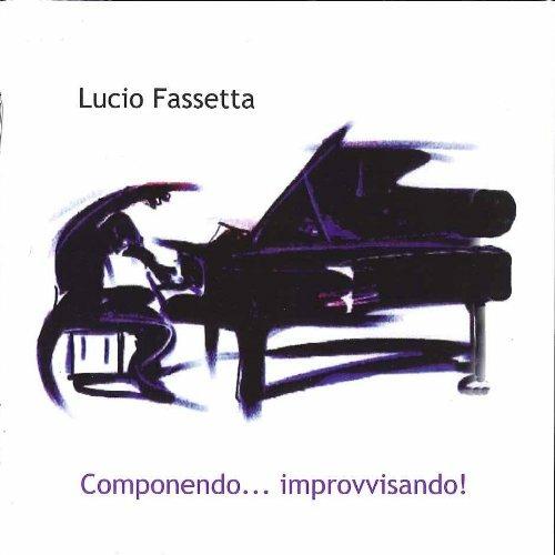 Componendo... improvvisando! - CD Audio di Lucio Fassetta