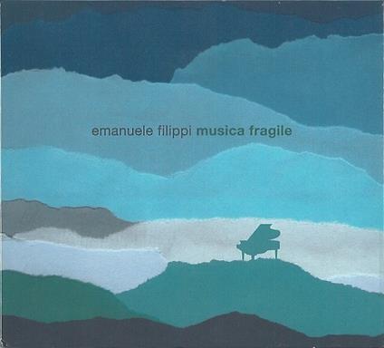 Musica fragile - CD Audio di Emanuele Filippi