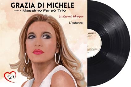 Le stagioni del cuore. L'Autunno - Vinile LP di Grazia Di Michele