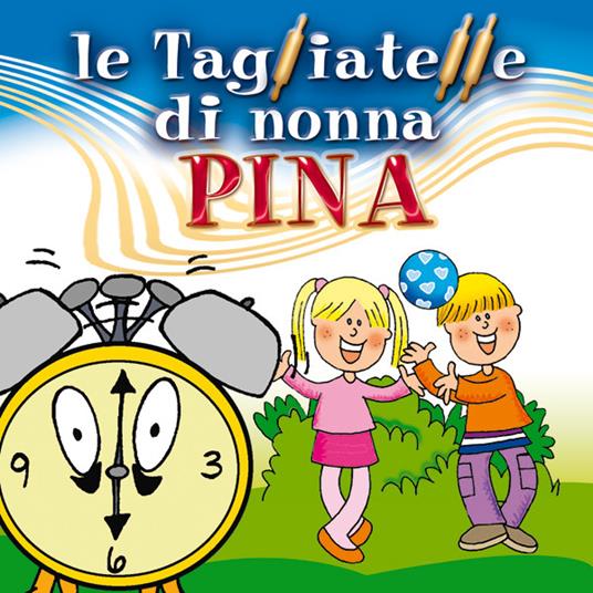 Le tagliatelle di Nonna Pina - CD Audio