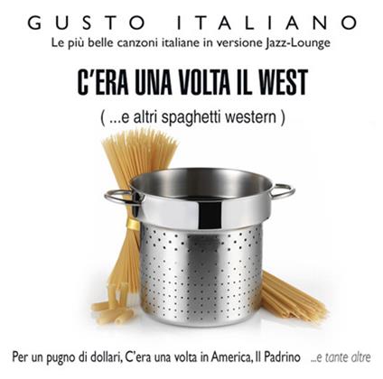 C'era una volta il west. Le più belle canzoni italiane in versione jazz lounge - CD Audio di Massimo Faraò