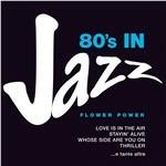 '80 in Jazz - CD Audio di Flower Power