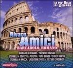 Barcarolo romano - CD Audio di Alvaro Amici