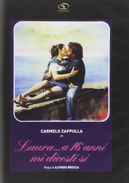 Laura... a 16 anni mi dicesti sì (DVD) di Alfonso Brescia - DVD