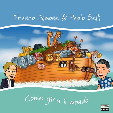 Come gira il mondo - Vinile 7'' di Paolo Belli,Franco Simone