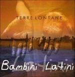 Terre Lontane - CD Audio di Bambini Lontani