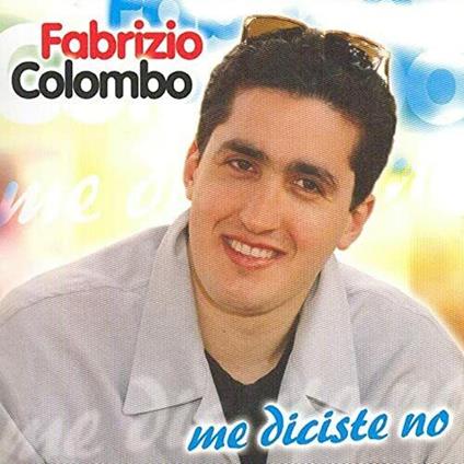 Me diciste no - CD Audio di Fabrizio Colombo