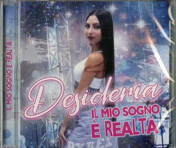 Il Mio Sogno È Realtà - CD Audio di Desideria