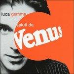 Saluti da Venus - CD Audio di Luca Gemma