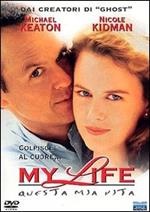 My Life. Questa mia vita (DVD)