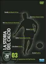 La storia del calcio. Vol. 3. Il Brasile. Le superpotenze del sud