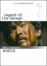 Legend of the Savage (DVD) di Nakata Shinichiro - DVD