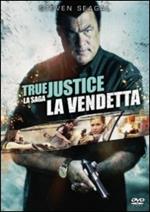 True Justice. La vendetta