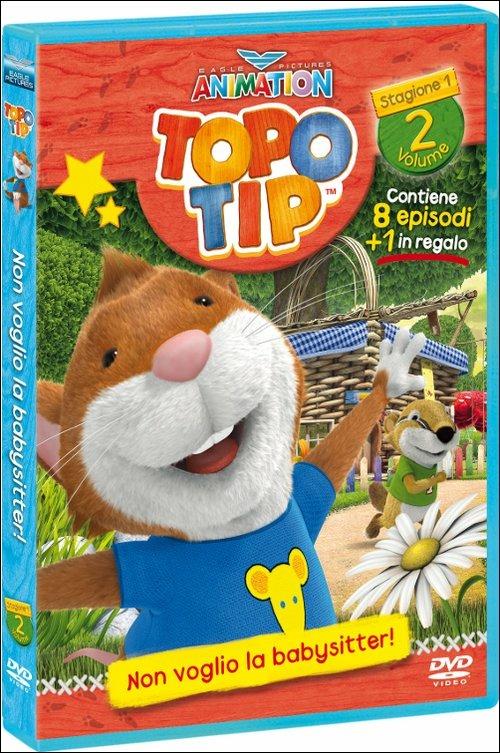 Topo Tip. Stagione 1. Vol. 2. Non voglio la babysitter! - DVD
