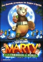 Il topolino Marty e la fabbrica di perle