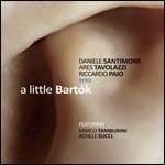 A Little Bartok - CD Audio di Ares Tavolazzi,Daniele Santimone,Riccardo Paio