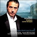 Il Bolero come terapia - CD Audio di David Riondino,Open World Jazz Quartet