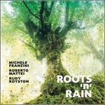 Roots 'n' Rain - CD Audio di Michele Franzini,Rudy Royston,Roberto Mattei