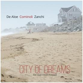 City of Dreams (for Garrison Fewell) - CD Audio di Max De Aloe,Attilio Zanchi,Lorenzo Cominoli