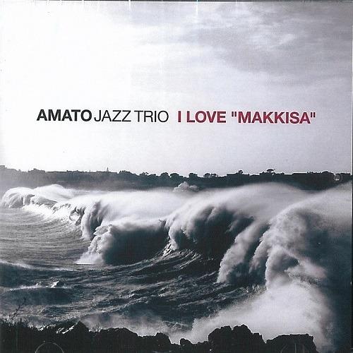 I Love Makkisa - CD Audio di Amato Jazz Trio