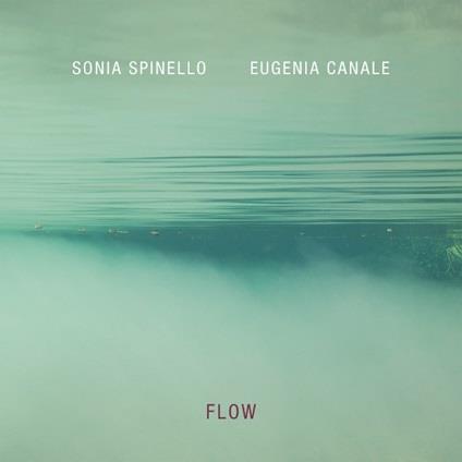 Flow (with Eugenia Canale) - CD Audio di Sonia Spinello