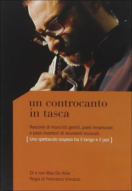 Max De Aloe. Un controcanto in tasca (DVD) - DVD di Max De Aloe