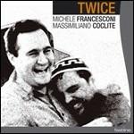 Twice - CD Audio di Massimiliano Coclite,Michele Francesconi