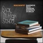 Back in High School - CD Audio di B2SE Quintet