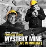 Mystery Mine - CD Audio di Beppe Caruso,Francesco D'Auria