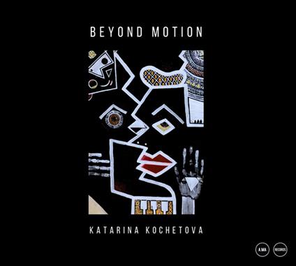 Beyond Motion - CD Audio di Katarina Kochetova