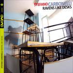 Ravens Like Desks - CD Audio di Stefano Carbonelli