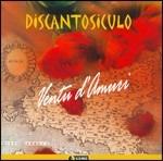 Ventu d'amuri - CD Audio di Discanto Siculo