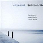 Looking Ahead - CD Audio di Danilo Zanchi